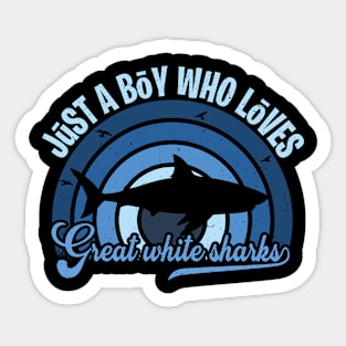 Funy Quote Just A Boy Who Loves great white sharks Blue 80s Retro Vintage Sunset Gift IdeA for boys Sticker